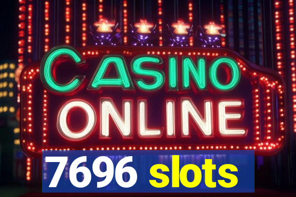 7696 slots